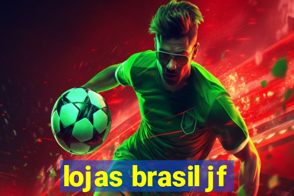 lojas brasil jf